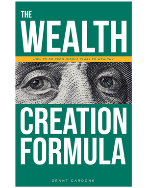 The Wealth Creation Formula - How To Go From Middle Class To Wealthy