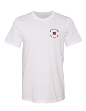 Be Obsessed 10X T-shirt