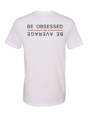 Be Obsessed 10X T-shirt