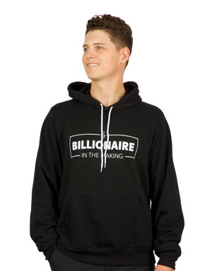 Billionaire in the making Hooded Sweatshirt