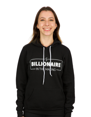 Billionaire in the making Hooded Sweatshirt
