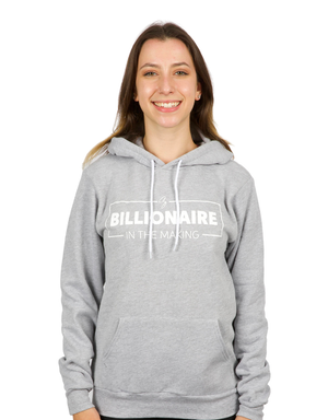Billionaire in the making Hooded Sweatshirt