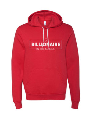 Billionaire in the making Hooded Sweatshirt