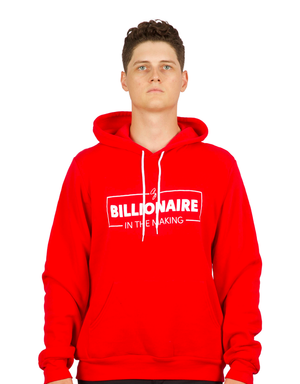 Billionaire in the making Hooded Sweatshirt