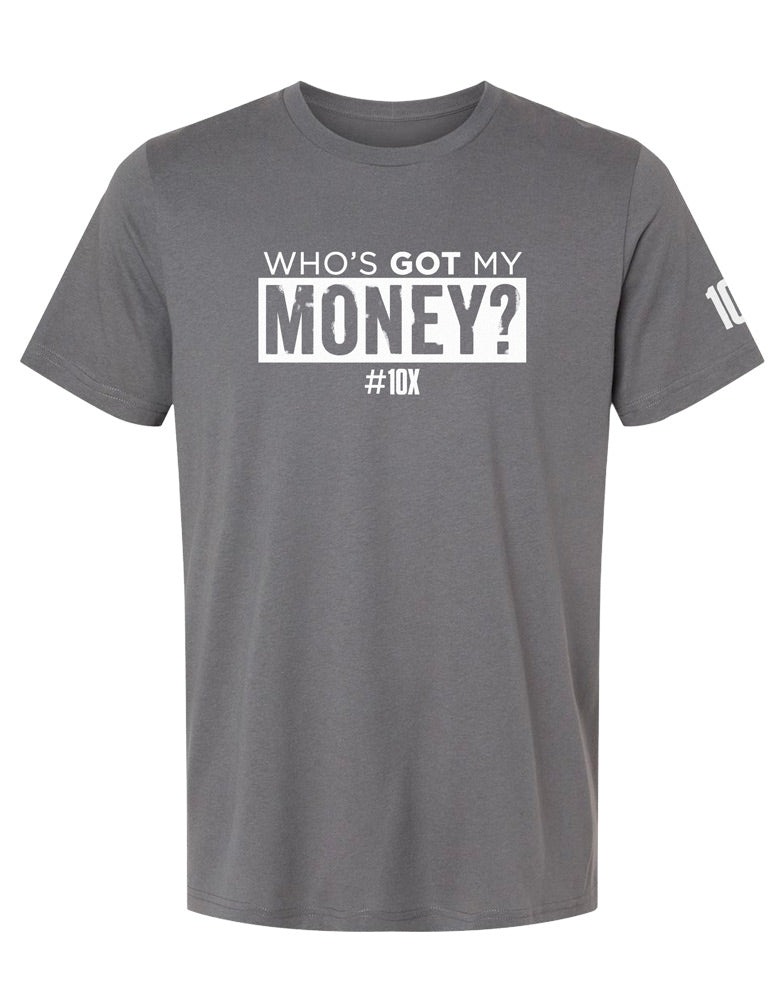 Who’s Got My Money - 10X - Premium Fitted Short-Sleeve T-shirt