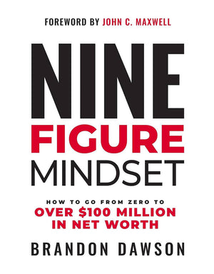 Nine Figure Mindset By Brandon Dawson