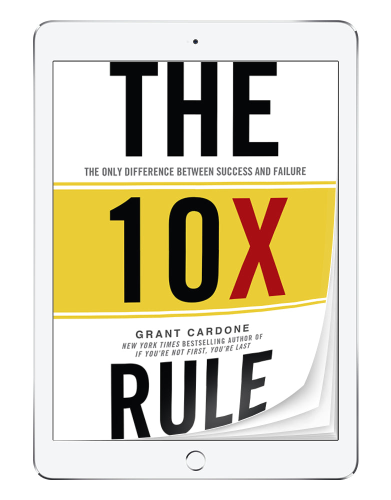 The 10X Rule | eBook - Grant Cardone Training Technologies
