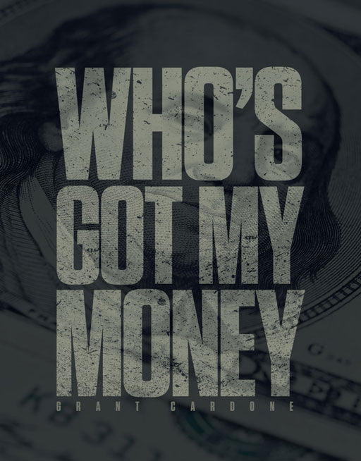 Who&rsquo;s Got My Money Wallpaper C - Grant Cardone Training Technologies