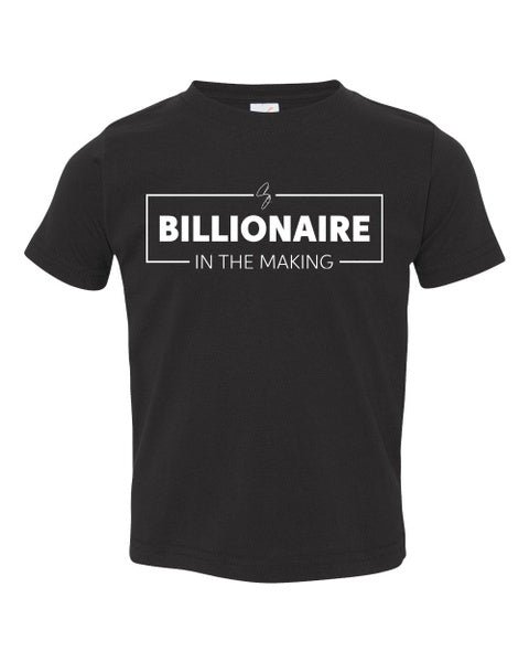 Billionaire in the Making - Toddler T-shirt
