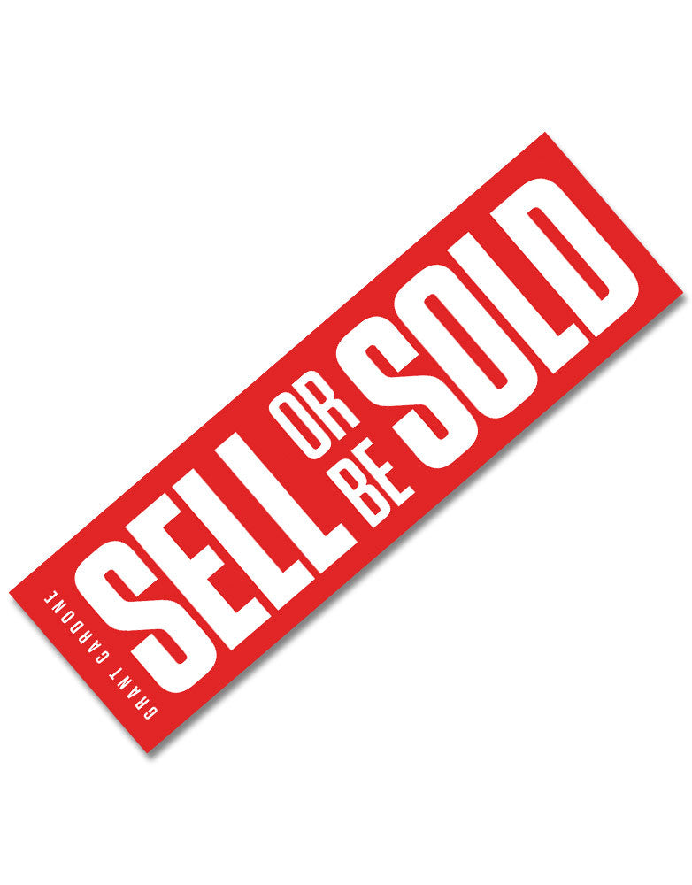 Sell or Be Sold Motivational Sticker - Grant Cardone Training
