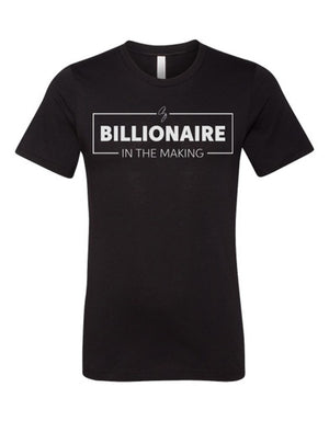 Billionaire In The Making T-shirt