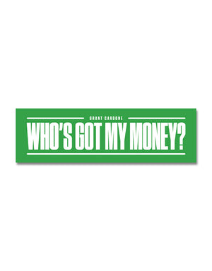 Who's Got My Money Motivational Sticker