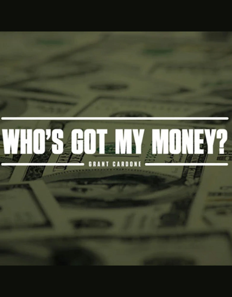 Who’s Got My Money Wallpaper D - Grant Cardone Training Technologies