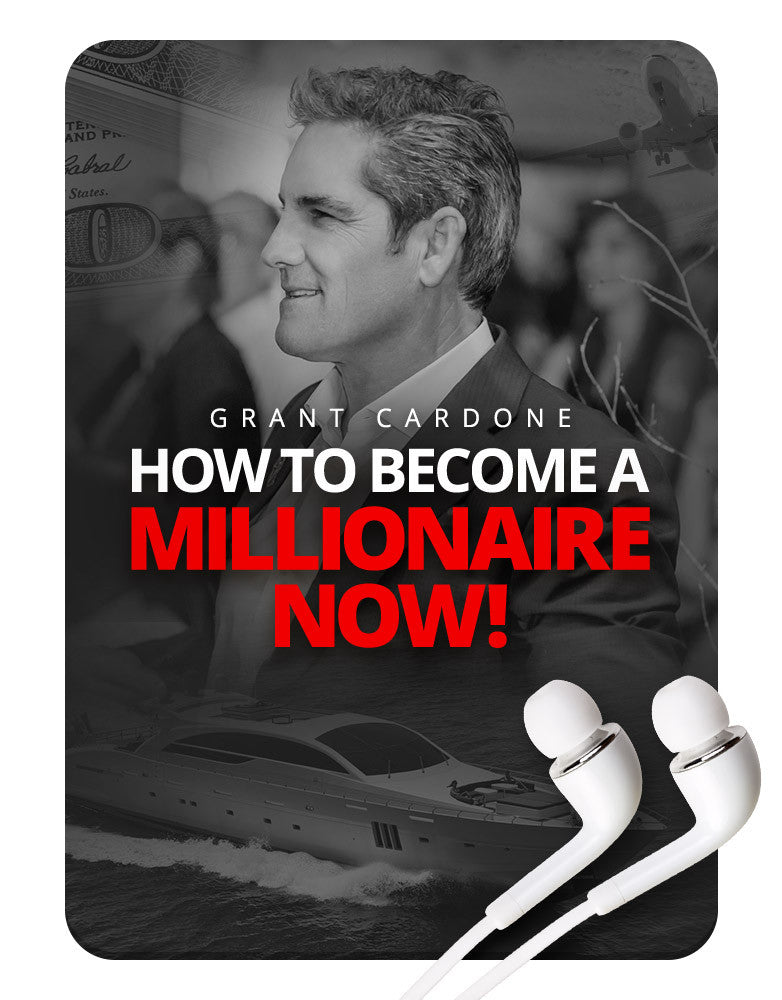 How To Become A Millionaire Now MP3 - Grant Cardone Training 